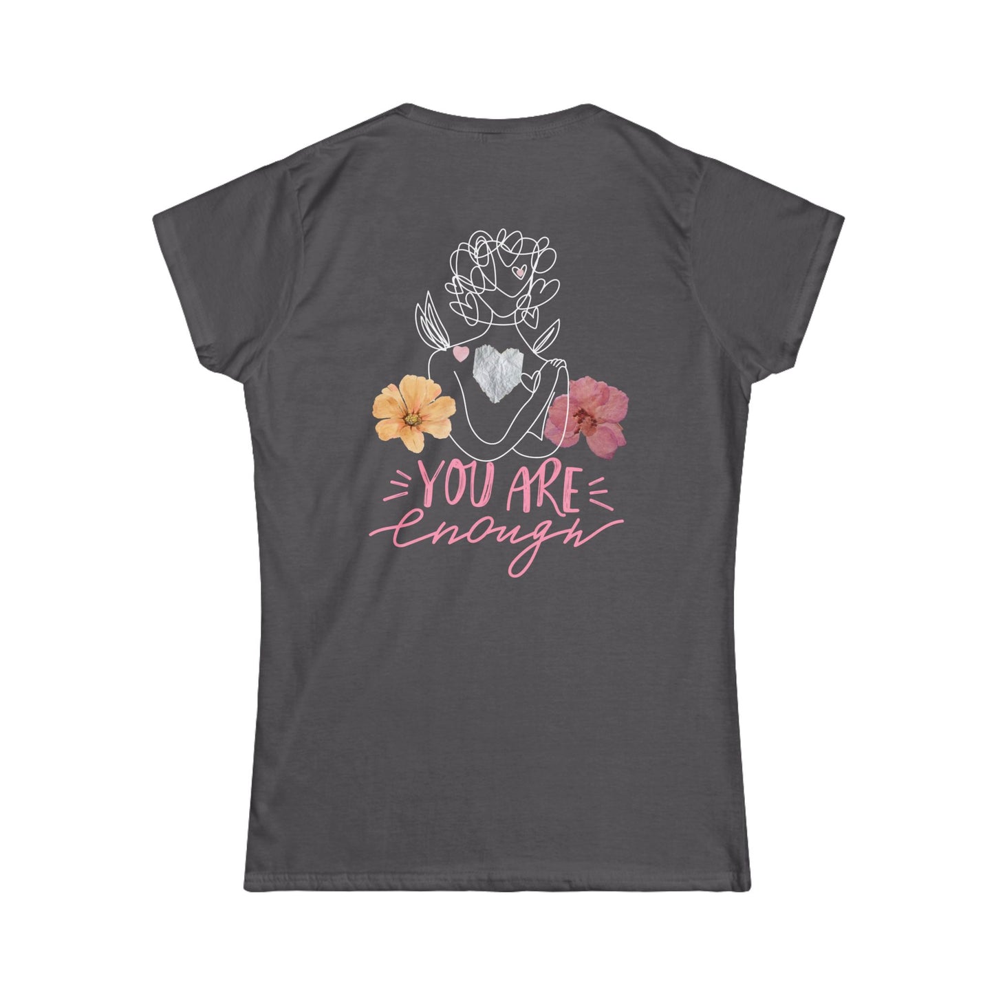 YOU ARE ENOUGH Women's Softstyle Tee