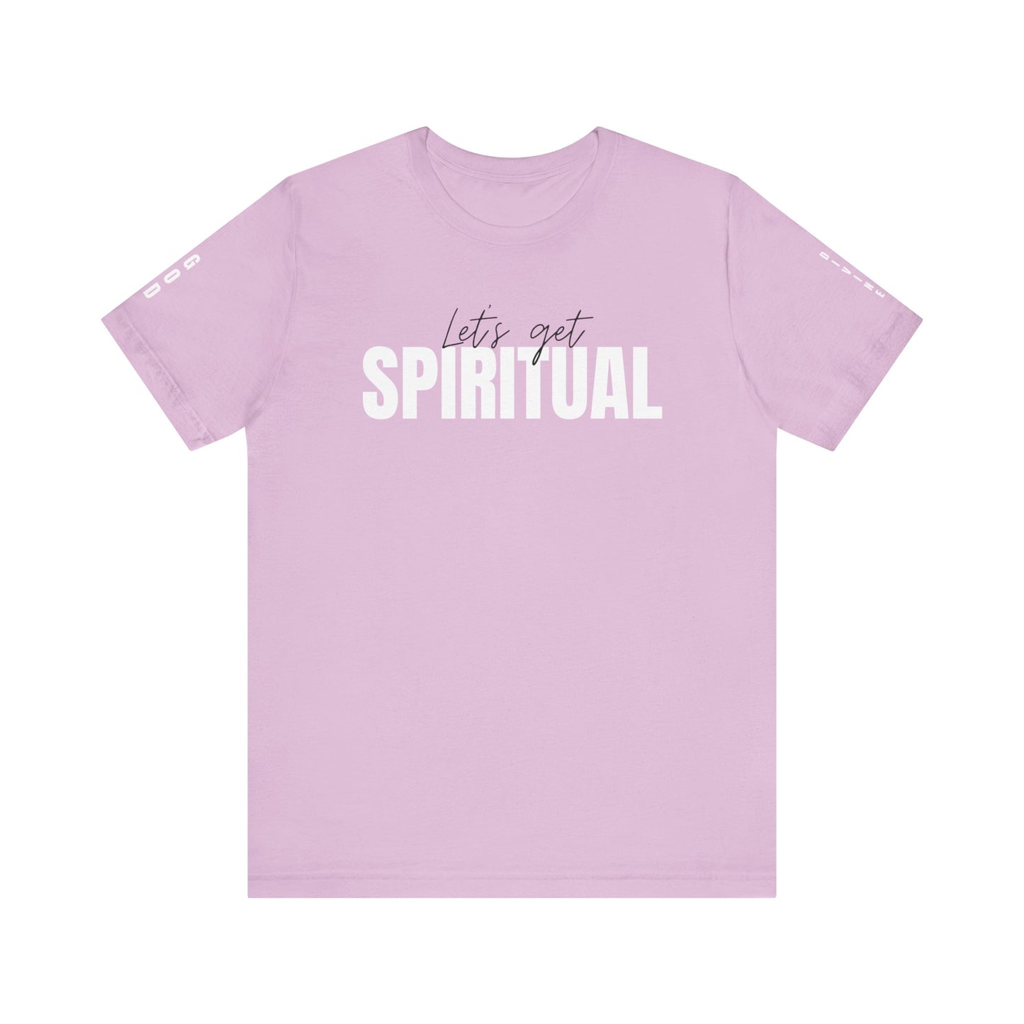 Let’s get SPIRITUAL Unisex Tee