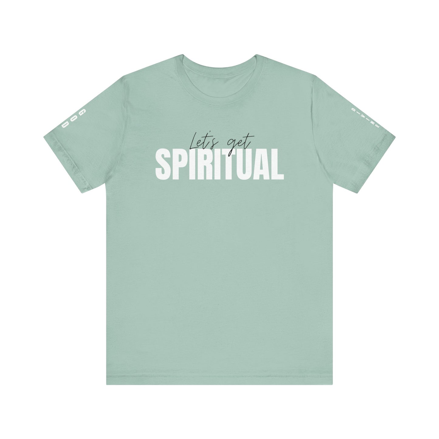 Let’s get SPIRITUAL Unisex Tee
