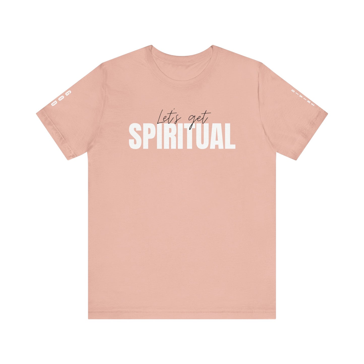 Let’s get SPIRITUAL Unisex Tee